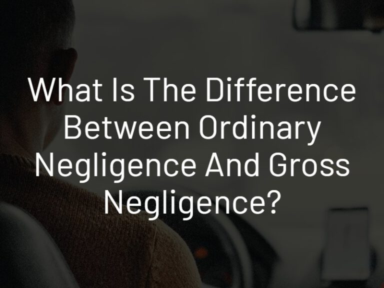 what-is-the-difference-between-ordinary-negligence-and-gross-negligence