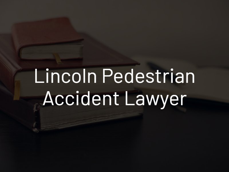 Lincoln pedestrian accident attorney